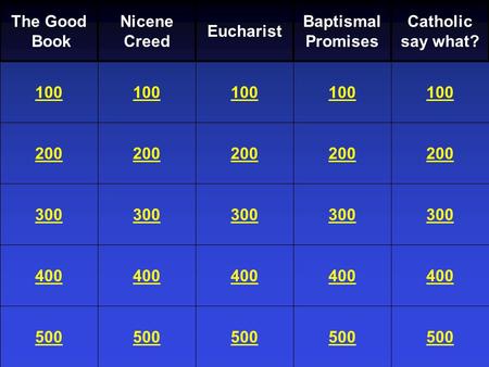 200 300 400 500 100 200 300 400 500 100 200 300 400 500 100 200 300 400 500 100 200 300 400 500 100 The Good Book Nicene Creed Eucharist Baptismal Promises.