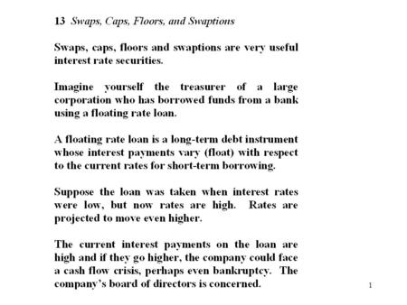 1. 2 3 4 5 Table 13.1: Cash Flow from a Floating Rate Loan of a dollar (the Principal), with maturity date T.