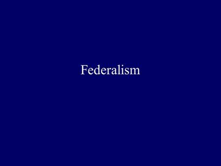Federalism. A note on usage: Federalism refers to the fact that government authority is divided between the national and state governments. –“We have.