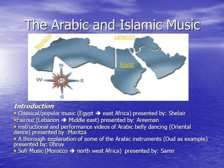 The Arabic and Islamic Music Introduction Classical/popular music (Egypt  east Africa) presented by: Shelair Classical/popular music (Egypt  east Africa)
