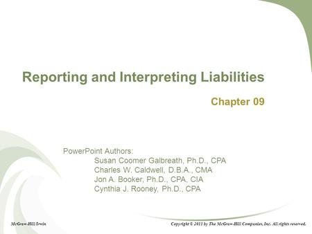 9-1 PowerPoint Authors: Susan Coomer Galbreath, Ph.D., CPA Charles W. Caldwell, D.B.A., CMA Jon A. Booker, Ph.D., CPA, CIA Cynthia J. Rooney, Ph.D., CPA.