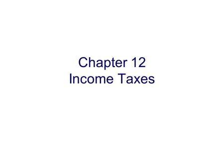 Copyright Oxford University Press 2009 Chapter 12 Income Taxes.