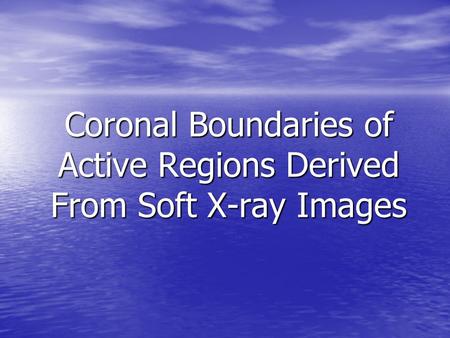 Coronal Boundaries of Active Regions Derived From Soft X-ray Images.