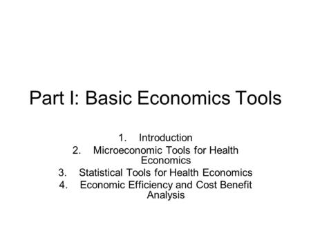 Part I: Basic Economics Tools