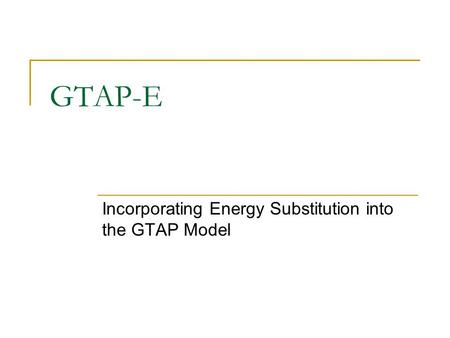 GTAP-E Incorporating Energy Substitution into the GTAP Model.