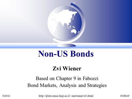 Fall-02  EMBAF Zvi Wiener Based on Chapter 9 in Fabozzi Bond Markets, Analysis and Strategies Non-US Bonds.