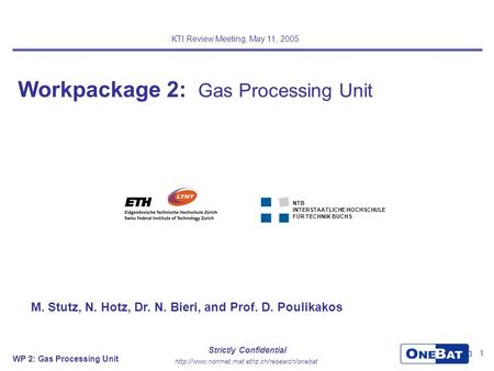 WP 2: Gas Processing Unit 1  Strictly Confidential Workpackage 2: Gas Processing Unit KTI Review Meeting,