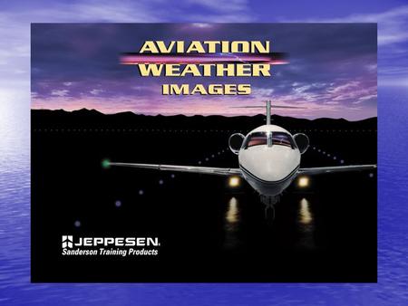 Ch 15 – Additional Weather Hazards Introduction Introduction –There are a number of aviation weather hazards that do not fall clearly into any categories.