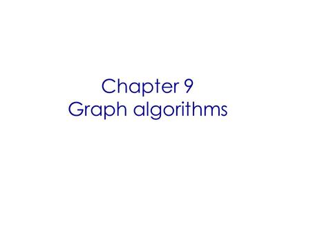 Chapter 9 Graph algorithms. Sample Graph Problems Path problems. Connectedness problems. Spanning tree problems.