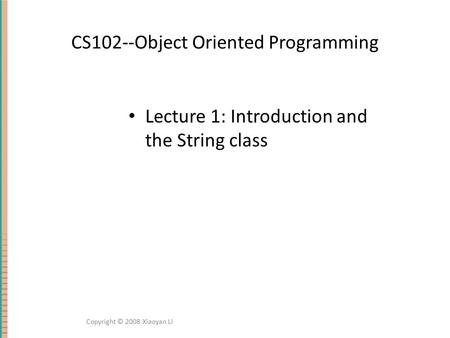 CS102--Object Oriented Programming