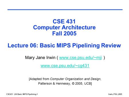 Mary Jane Irwin (  )  [Adapted from Computer Organization and Design,