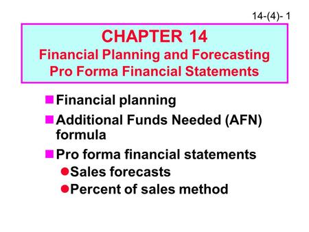 Additional Funds Needed (AFN) formula Pro forma financial statements