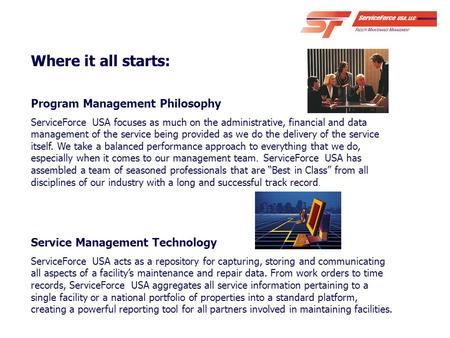 Where it all starts: Program Management Philosophy ServiceForce USA focuses as much on the administrative, financial and data management of the service.