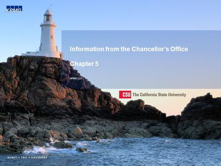 Information from the Chancellor’s Office Chapter 5 KPMG LLP.