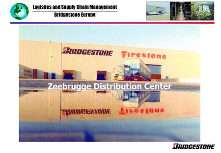 Logistics and Supply Chain Management Bridgestone Europe.