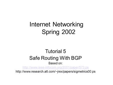 Tutorial 5 Safe Routing With BGP Based on:   Internet.