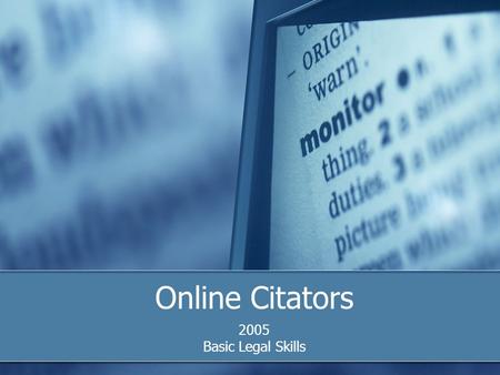 Online Citators 2005 Basic Legal Skills. 2 Agenda What is a citator? How to use a citator? Citators for cases Demonstrations of Shepard’s and KeyCite.