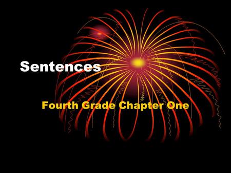 Sentences Fourth Grade Chapter One. Declarative and Interrogative A Declarative makes a Statement. An interrogative asks a question.
