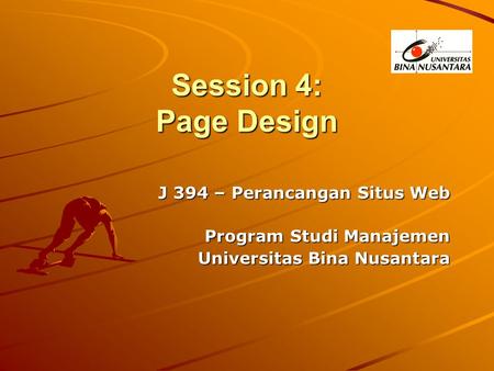 Session 4: Page Design J 394 – Perancangan Situs Web Program Studi Manajemen Universitas Bina Nusantara.