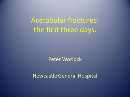 Acetabular fractures: the first three days.
