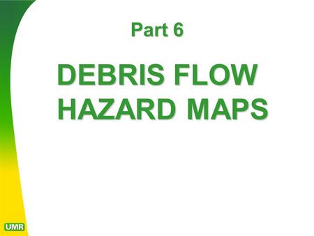 Part 6 DEBRIS FLOW HAZARD MAPS. USGS landslide hazard maps typically assess debris flows and deeper- seated landslides. Landslide hazard maps for Contra.