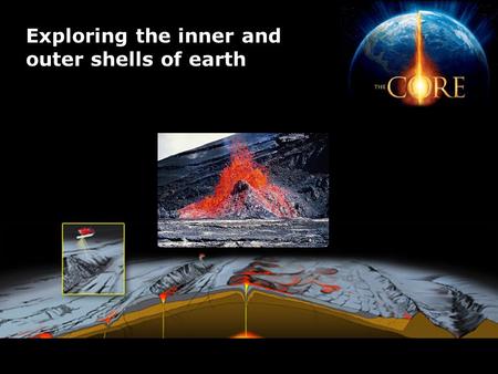 Exploring the inner and outer shells of earth. Earth consists of a series of concentric layers or spheres which differ in chemistry and physical properties.