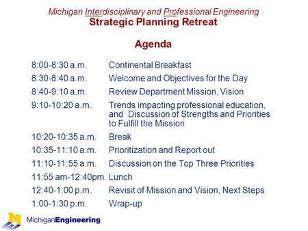 8:00-8:30 a.m.Continental Breakfast 8:30-8:40 a.m.Welcome and Objectives for the Day 8:40-9:10 a.m.Review Department Mission, Vision 9:10-10:20 a.m.Trends.