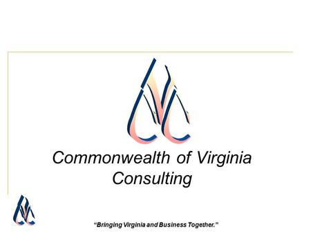 “Bringing Virginia and Business Together.” Commonwealth of Virginia Consulting.