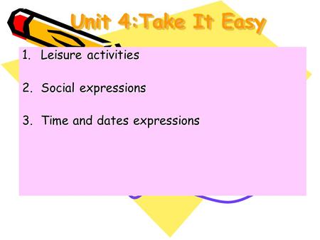 Leisure activities Social expressions Time and dates expressions