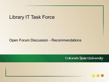 Library IT Task Force Open Forum Discussion - Recommendations.