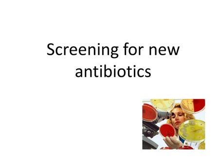 Screening for new antibiotics