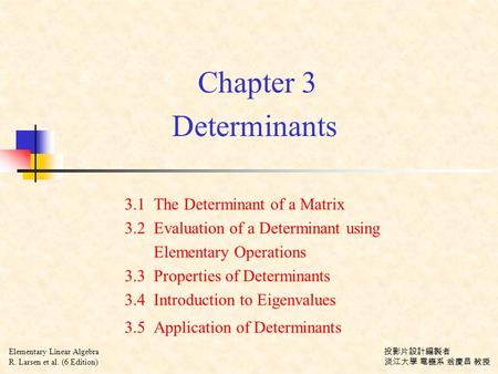 Chapter 3 Determinants 3.1 The Determinant of a Matrix