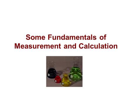 Some Fundamentals of Measurement and Calculation.