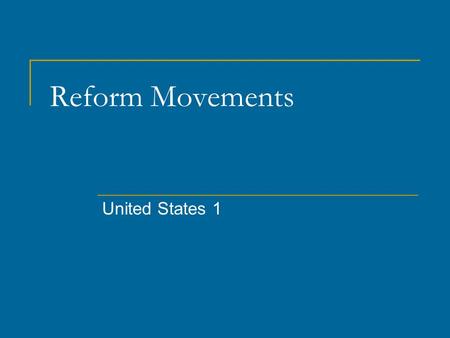 Reform Movements United States 1. Roots Major economic and social transformations in America during period 1800-1850. Not everyone sharing equally in.