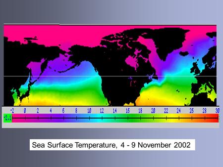 Sea Surface Temperature, 4 - 9 November 2002. Nomenclature Meridional Overturning Circulation (MOC): Total northward/southward flow, over latitude and.