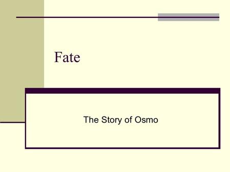 Fate The Story of Osmo.