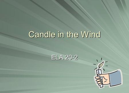 Candle in the Wind ELA 20-2.