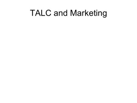 TALC and Marketing.