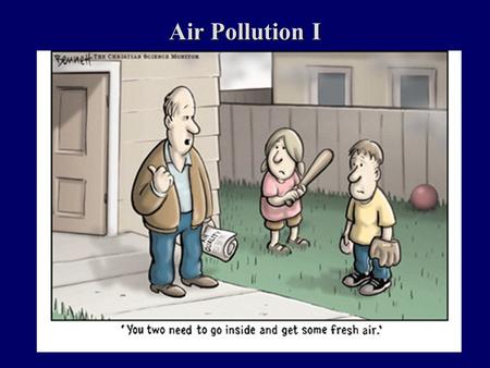Air Pollution I.