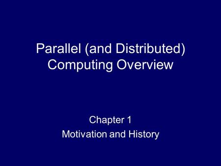 Parallel (and Distributed) Computing Overview