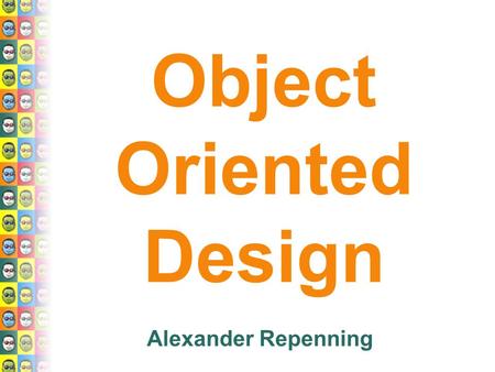 Object Oriented Design Alexander Repenning. Repenning’s Background  Programming: 25 years  Built computer hardware & software u End-user programming.