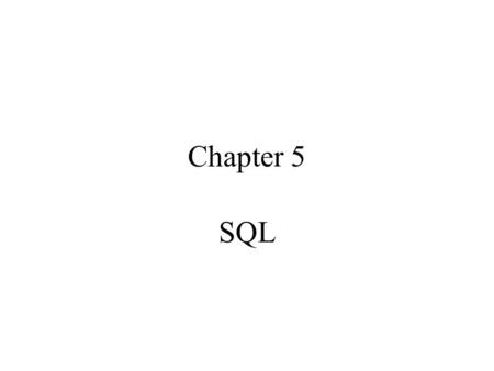 Chapter 5 SQL. Agenda Data Manipulation Language (DML) –SELECT –Union compatible operations –Update database.