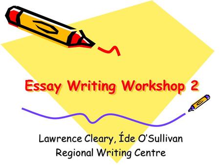 Essay Writing Workshop 2