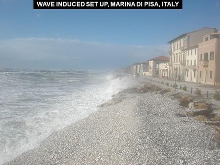 WAVE INDUCED SET UP, MARINA DI PISA, ITALY. For background see….. PDF Link: Pranzini & Farrell_ICS_2004.pdf.