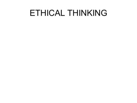 ETHICAL THINKING. FEAR RESPECT LOVE SUPREME POWER.