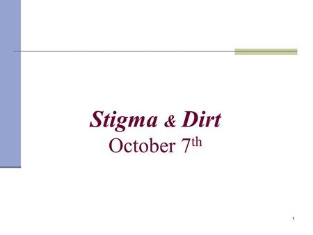 1 Stigma & Dirt October 7 th. 2 Today… I. Stigma & the Individual Stigma Power Stigma Management Discreditable - information control Discredited - tension.