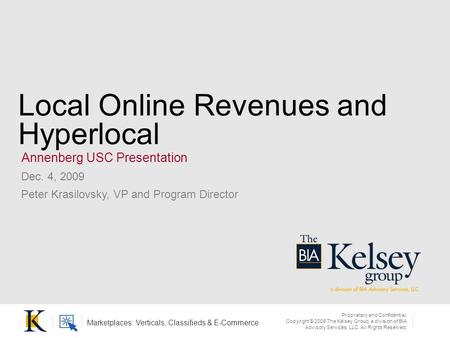 1 Proprietary and Confidential. Copyright © 2008 The Kelsey Group, a division of BIA Advisory Services, LLC. All Rights Reserved. Annenberg USC Presentation.