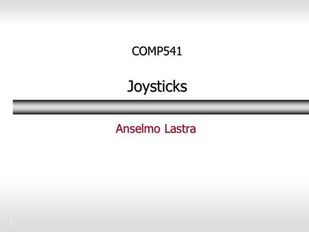 1 COMP541 Joysticks Anselmo Lastra. 2 Atari 2600 Joystick