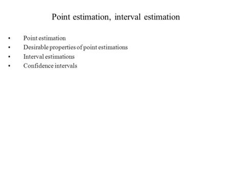 Point estimation, interval estimation