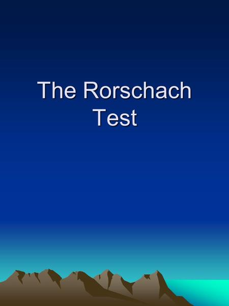 The Rorschach Test.